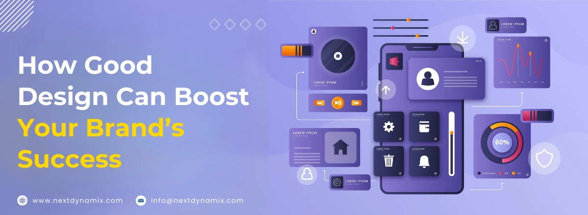 How Good Design Can Boost Your Brand’s Success 